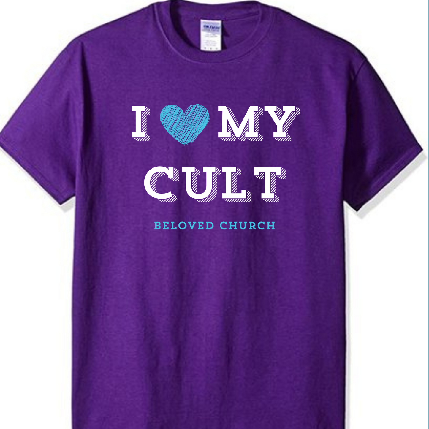 Beloved Church "I love my Cult" * CHOOSE LOCAL PICK UP* ALL SHIRTS WILL BE DELIVERD TO THE CHURCH
