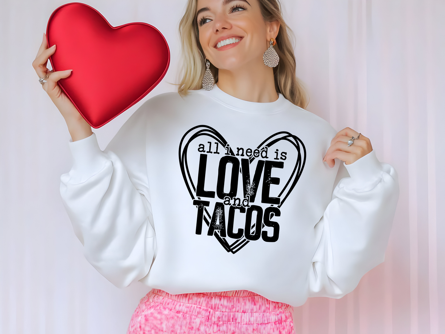 Valentines All I need is Love and Tacos